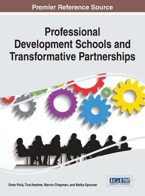 Professional Development Schools and Transformative Partnerships de Drew Polly