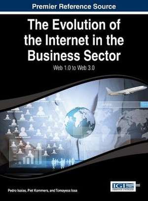 The Evolution of the Internet in the Business Sector de Pedro Isaias