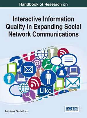 Handbook of Research on Interactive Information Quality in Expanding Social Network Communications de Francois V Cipolla-Ficarra