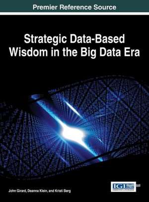 Strategic Data-Based Wisdom in the Big Data Era de John Girard