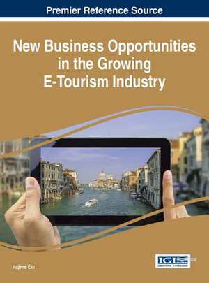 New Business Opportunities in the Growing E-Tourism Industry de Hajime Eto