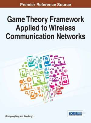 Game Theory Framework Applied to Wireless Communication Networks de Chungang Yang