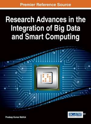 Research Advances in the Integration of Big Data and Smart Computing de Pradeep Kumar Mallick