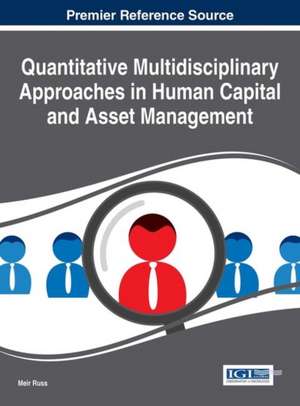 Quantitative Multidisciplinary Approaches in Human Capital and Asset Management de Meir Russ