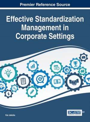 Effective Standardization Management in Corporate Settings de Kai Jakobs