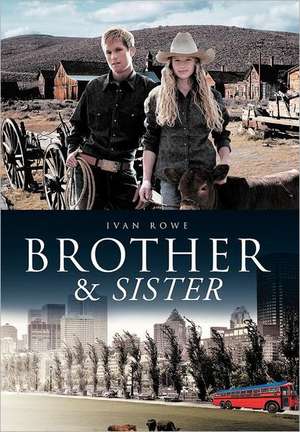 Brother & Sister de Ivan Rowe