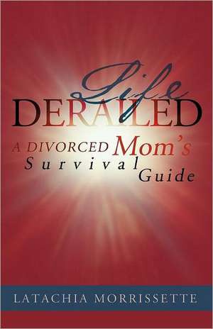 Life Derailed de Latachia Morrissette