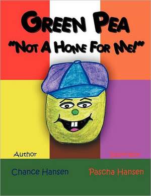 Green Pea, Not a Home for Me de Chance Hansen