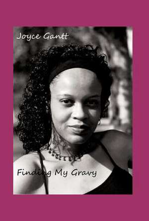 Finding My Gravy de Joyce Gantt