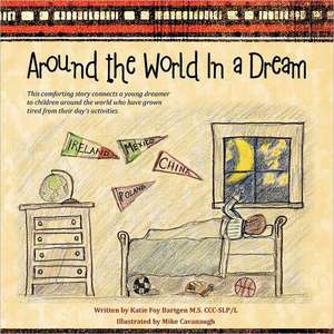 Around the World in a Dream de Katie Foy Bartgen M. S. CCC-Slp-L