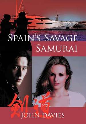 Spain's Savage Samurai de John Davies