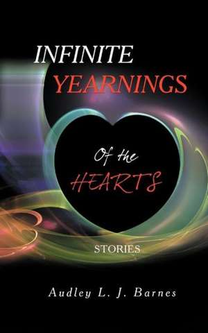 Infinite Yearnings de Audley L. J. Barnes