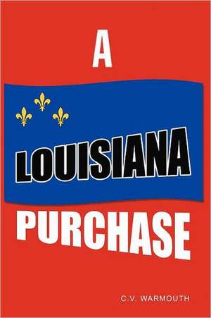 A Louisiana Purchase de C. V. Warmouth