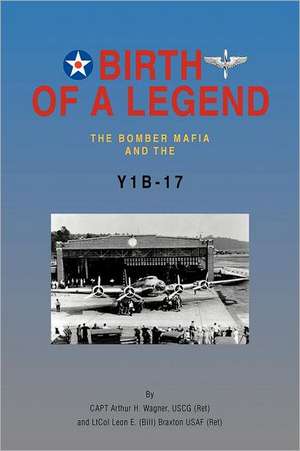 Birth of a Legend de Capt Arthur H. Wagner Uscg (Ret)