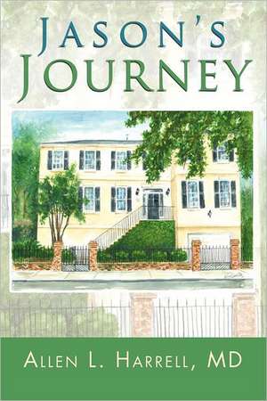 Jason's Journey de Allen L. Harrell MD