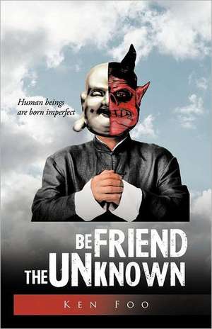 Befriend the Unknown de Ken Foo