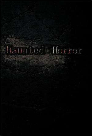 Haunted Horror de Ioannis Night