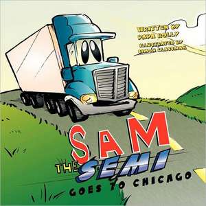 Sam the Semi Goes to Chicago de Papa Rolly