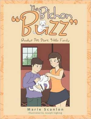 The Bichon Buzz: Goodbye Pet Store, Hello Family de Marie Scanlon
