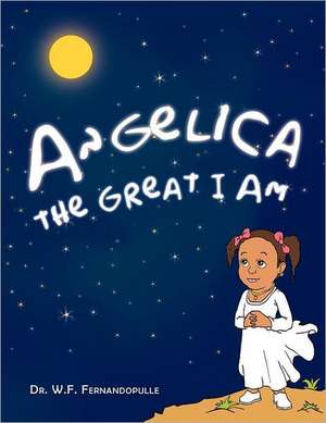 Angelica the Great I Am de W. F. Fernandopulle