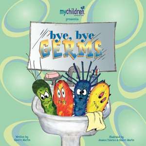 Bye-Bye, Germs de Sherri Martin