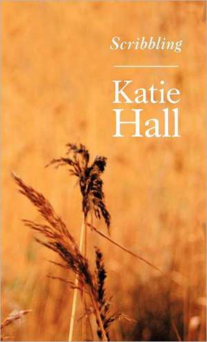 Scribbling de Katie Hall