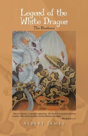 Legend of the White Dragon: The Newborn de Albert James