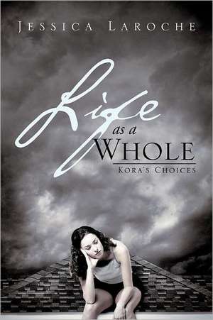 Life as a Whole de Jessica Laroche