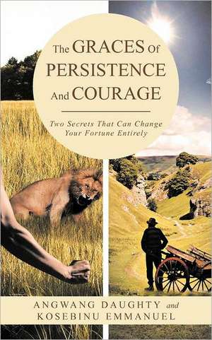 The Graces of Persistence and Courage de Angwang Daughty