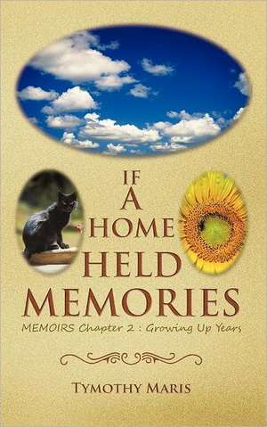 If a Home Held Memories de Tymothy Maris