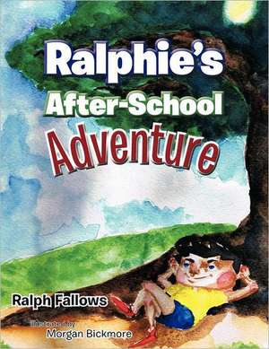 Ralphie's After-School Adventure de Ralph Fallows