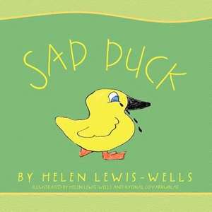 Sad Duck de Helen Lewis-Wells