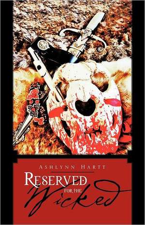 Reserved for the Wicked de Ashlynn Hartt