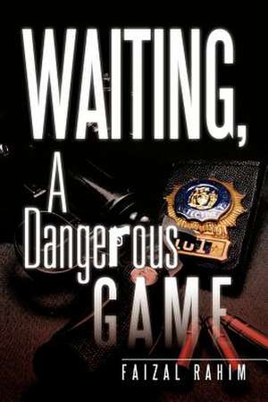 Waiting, a Dangerous Game de Faizal Rahim