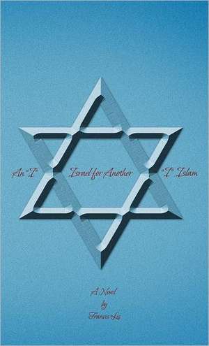 An "I" Israel for Another "I" Islam de Francis Lis