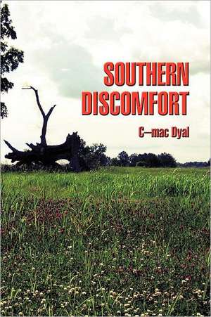 Southern Discomfort de C-Mac Dyal