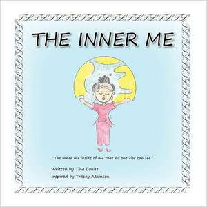 The Inner Me de Tina Louise Atkinson