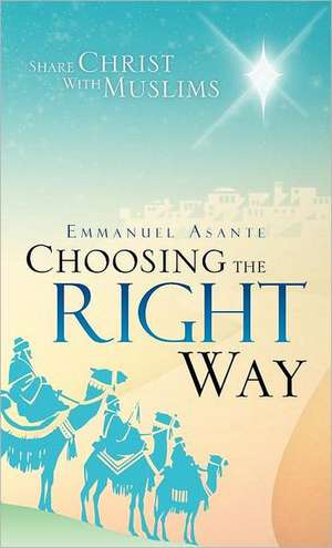 Choosing the Right Way de Emmanuel Asante