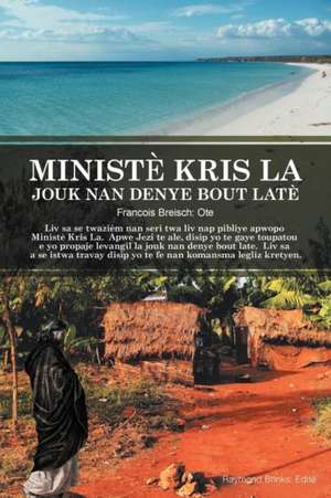 Ministe Kris La Jouk Nan Denye Bout Late de Francois Breisch Ote