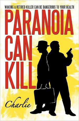 Paranoia Can Kill de Charlie