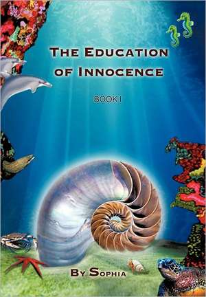 The Education of Innocence de Sophia