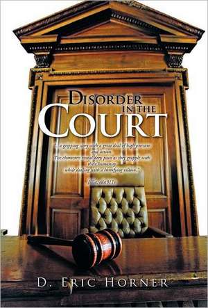 Disorder in the Court de D. Eric Horner