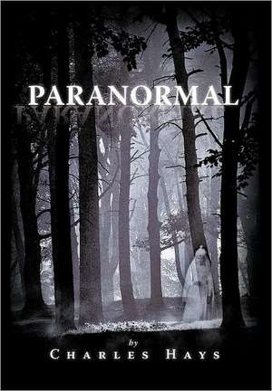 Paranormal de Charles Hays