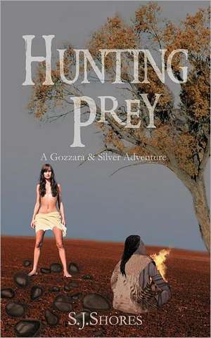 Hunting Prey de S. J. Shores