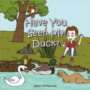 Have You Seen My Duck? de Kevin McMurtrie