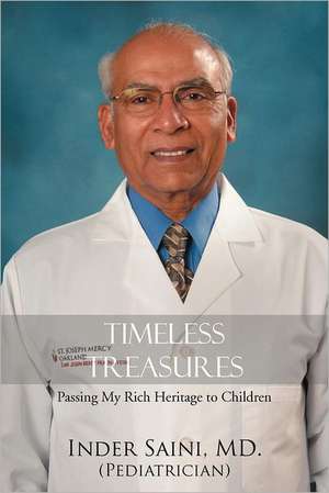 Timeless Treasures de Inder Saini MD Pediatrician