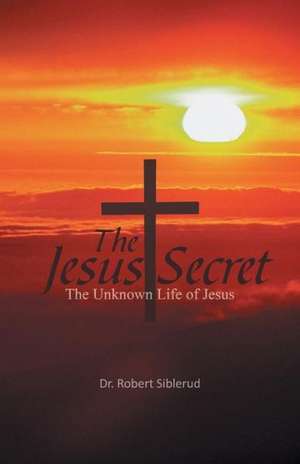 Jesus Secret de Robert Siblerud