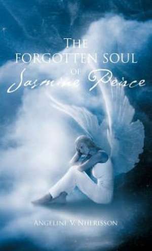 The Forgotten Soul of Jasmine Peirce de Angeline V. Nherisson