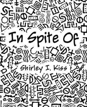 In Spite of de Shirley I. Kiss