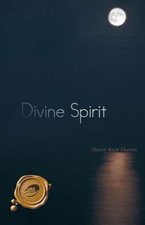 Divine Spirit de Sherry Rich Martin